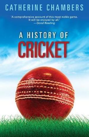 A History of Cricket - Catherine Chambers