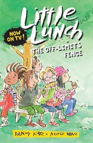 Little Lunch : The off-Limits Fence : Little Lunch - Danny Katz