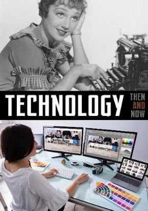 Technology : Then & Now - Charles Hope