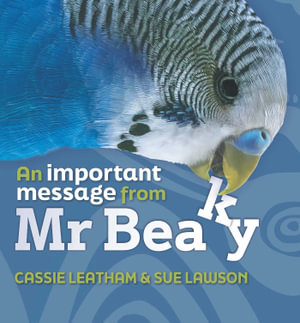 An Important Message from Mr Beaky - Cassie Leatham