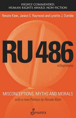 RU 486 : Misconceptions, Myths and Morals - Klein Renate