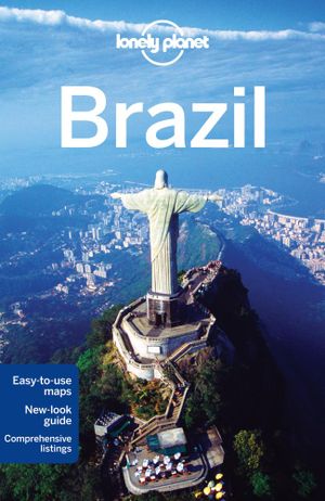 Brazil : Lonely Planet Travel Guide : 9th Edition - Lonely Planet