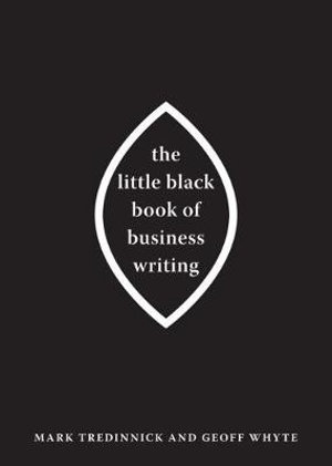 The Little Black Book of Business Writing - Mark Tredinnick