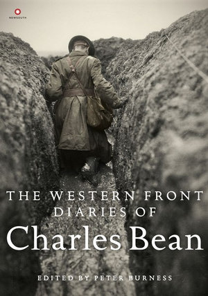 The Western Front Diaries of Charles Bean - Peter Burness