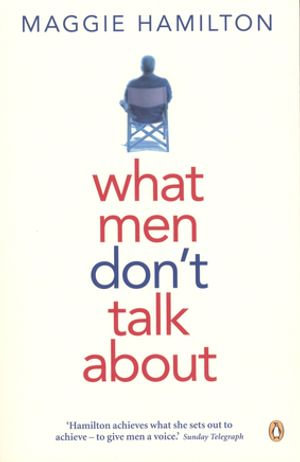 What Men Don't Talk About - Maggie Hamilton