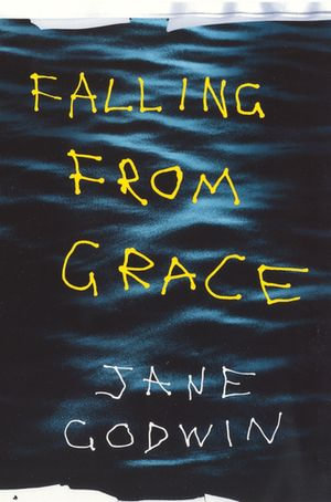 Falling From Grace - Jane Godwin