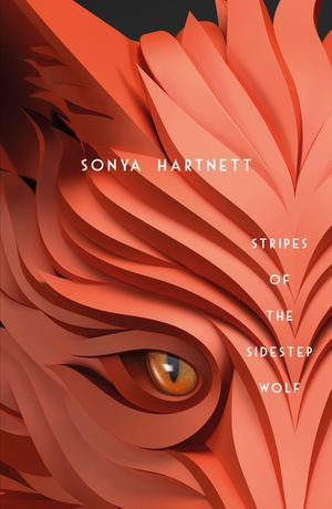 Stripes of the Sidestep Wolf - Sonya Hartnett