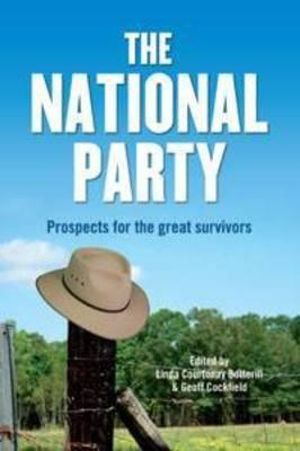 The National Party : Prospects for the Great Survivors :  Prospects for the Great Survivors - Linda Botterill