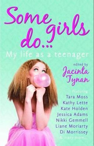 Some Girls Do... : My Life as a Teenager : My Life as a Teenager - Jacinta Tynan