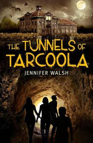 The Tunnels of Tarcoola - Jennifer Walsh