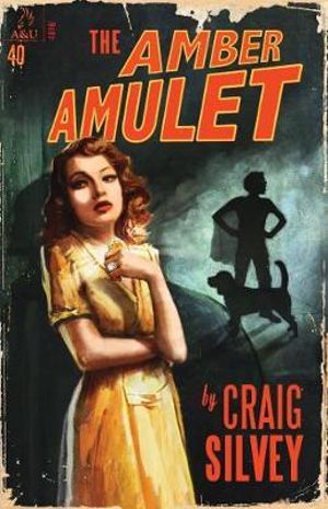 The Amber Amulet - Craig Silvey