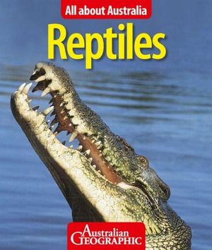 All About Australian  : Reptiles - Australian Geographic 