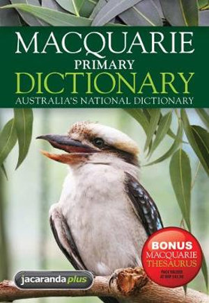 Macquarie Primary Dictionary + Bonus Primary Thesaurus : Macquarie Series - Macquarie 