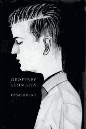 Poems 1957-2013 - Geoffrey Lehmann