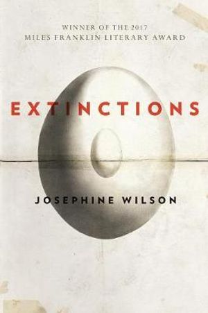 Extinctions  - Josephine Wilson