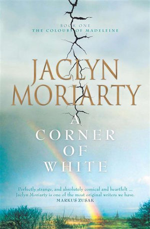 A Corner of White : The Colours of Madel - Jaclyn Moriarty