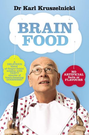 Brain Food - Dr Karl Kruszelnicki