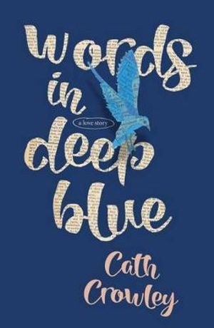 Words in Deep Blue - Cath Crowley