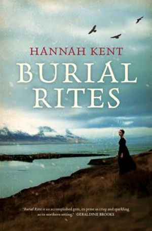 Burial Rites - Hannah Kent