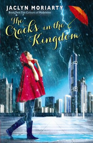 The Cracks in the Kingdom : The Colours of Madeleine : Book 2 - Jaclyn Moriarty