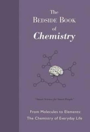 The Bedside Book of Chemistry  : The Bedside Book Series - Joel Levy