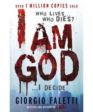 I am God : Who lives ... Who dies? ... I decide - Giorgio Faletti