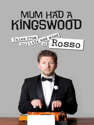 Mum had a Kingswood : Tales from the life and mind of Rosso - Tim Ross