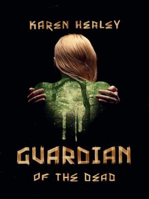 Guardian of the Dead - Karen Healey