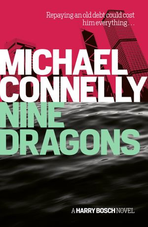 Nine Dragons : Harry Bosch : Book 14 - Michael Connelly