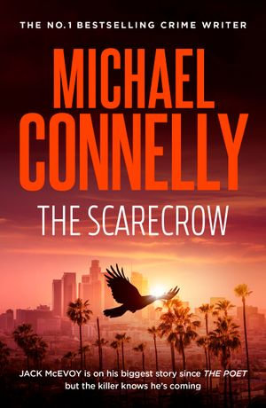 The Scarecrow : Jack McEvoy Mystery 2 - Michael Connelly