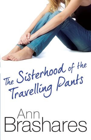 The Sisterhood Of The Travelling Pants : The Sisterhood of the Travelling Pants - Ms Ann Brashares