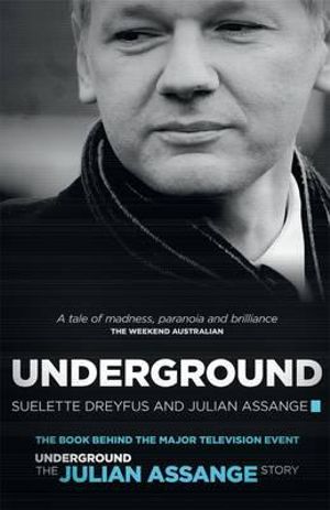 Underground : Tales of Hacking, Madness and Obsession on the Electronic Frontier - Suelette Dreyfus