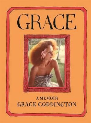 Grace : A Memoir - Grace Coddington