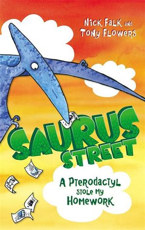 A Pterodactyl Stole My Homework : Saurus Street : Book 2 - Nicholas Falk