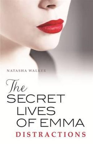 The Secret Lives of Emma : Distractions : Book Two - Natasha Walker