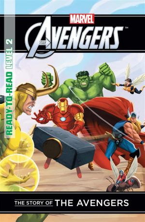 The Story of the Avengers : Marvel Ready to Read Level 2