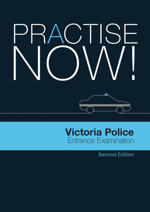 Practise Now! Victoria Police Entrance Examination Second Edition - Lee Kindler