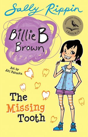 The Missing Tooth : Billie B Brown Series : Book 19 - Sally Rippin