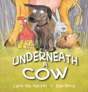 Underneath A Cow : Underneath a Cow - Carol Ann Martin