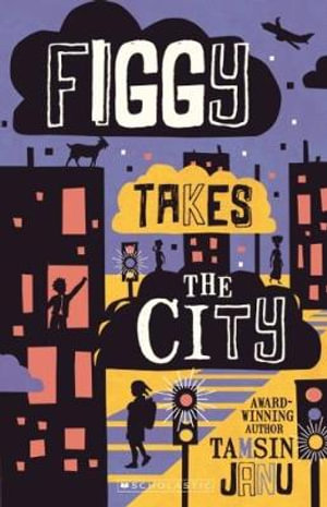 Figgy Takes the City : Figgy - Tamsin Janu