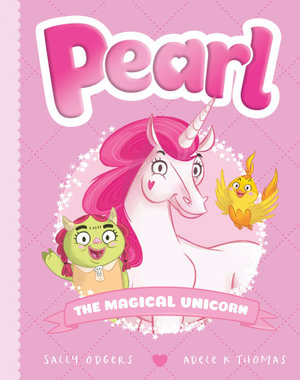 Pearl : The Magical Unicorn : Pearl Book 1 - Sally Odgers