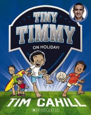 Tiny Timmy #8: On Holiday : Tiny Timmy - Tim Cahill