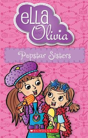 Popstar Sisters : Ella and Olivia #22 : Ella and Olivia : Book 22 - Yvette Poshoglian