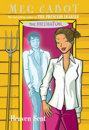 Heaven Sent : The Mediator 6 - Meg Cabot