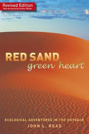 Red Sand Green Heart : Ecological adventures in the outback - John L. Read