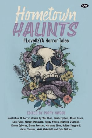 Hometown Haunts : #LoveOzYA Horror Tales - Poppy Nwosu