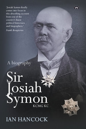 Sir Josiah Symon KCMG KC : A biography - Ian Hancock