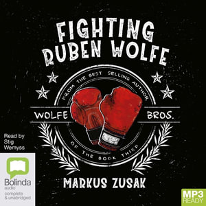 Fighting Ruben Wolfe : Wolfe Brothers - Markus Zusak