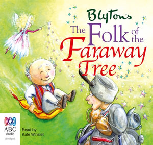 The Folk of the Faraway Tree : Faraway Tree Trilogy : Book 3 - Audio CD - Enid Blyton