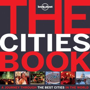 Lonely Planet : The Cities Book Mini : A Journey Through The Best Cities In The World - Lonely Planet